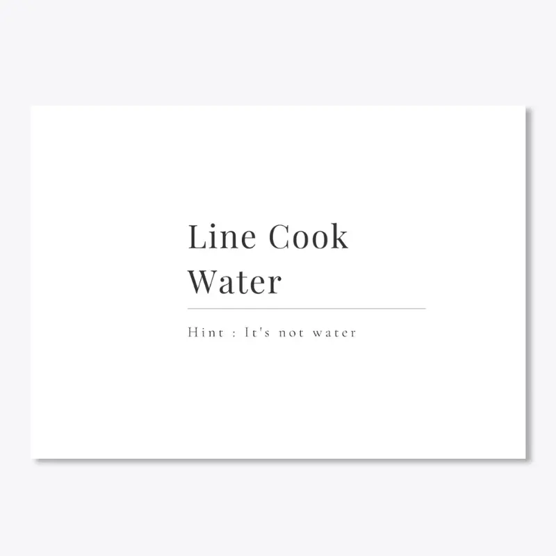 Line Cook Water